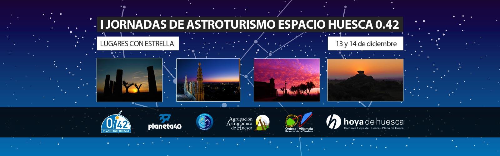 I Jornadas de Astroturismo Espacio Huesca 0.42, lugares con estrella.